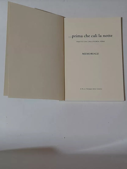 PRIMA CHE CALI LA NOTTE. TRATTO DA UNA STORIA VERA. MARIAPIA ROSSI. S.D. DI PUBBLICAZIONE.