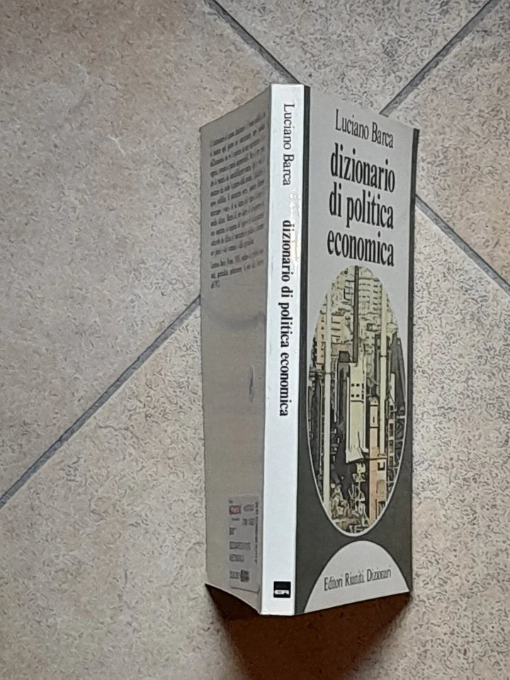 DIZIONARIO DI POLITICA ECONOMICA. LUCIANO BARCA. EDITORI RIUNITI. 2° EDIZIONE 1979. COLLANA: EDITORI RIUNITI DIZIONARI.