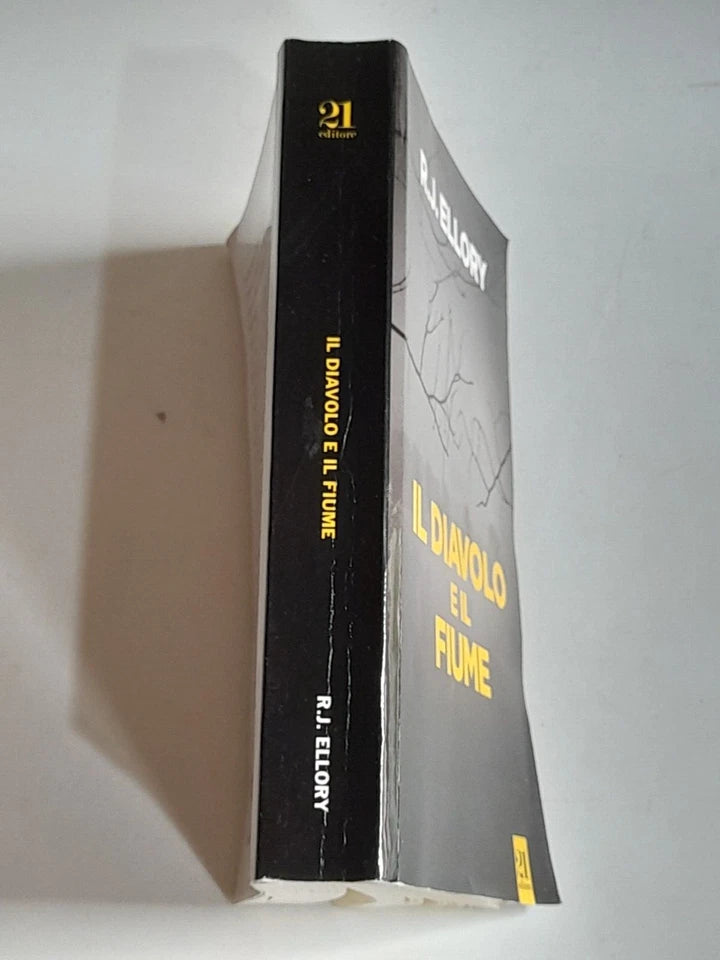 IL DIAVOLO E IL FIUME. ROGER JON ELLORY. 21  EDITORE. COLLANA: PENAROL. 1° EDIZIONE ITALIANA 2016.