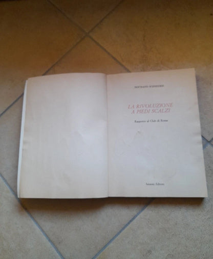 LA RIVOLUZIONE A PIEDI SCALZI. RAPPORTO AL CLUB DI ROMA. BERTRAND SCHNEIDER. SANSONI EDITORE. COLLANA: NUOVI SAGGI. RISTAMPA 1987.