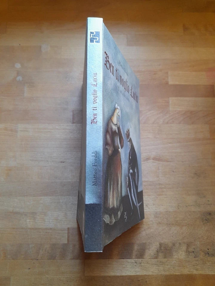 BEN TI VOGLIO LUCIA. IL RE A BOLOGNA. MATTEO FREDDI. PERSIANI EDITORE. RISTAMPA 2015. COLLANA: NARRATIVA.