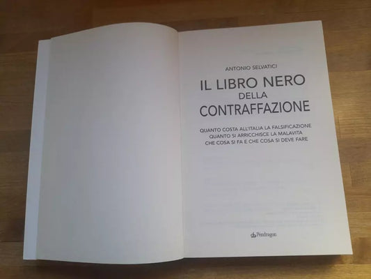 IL LIBRO NERO DELLA CONTRAFFAZIONE. ANTONIO SELVATICI. PENDRAGON EDIZIONI, 2012.
