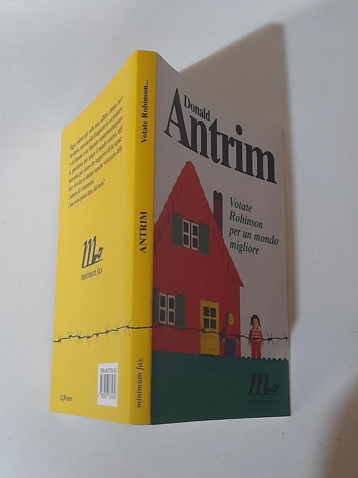 VOTATE ROBINSON PER UN MONDO MIGLIORE. DONALD ANTRIM. MINIMUX FAX EDIZIONI. 1° EDIZIONE 2002. COLLANA: SOTTERRANEI 49.