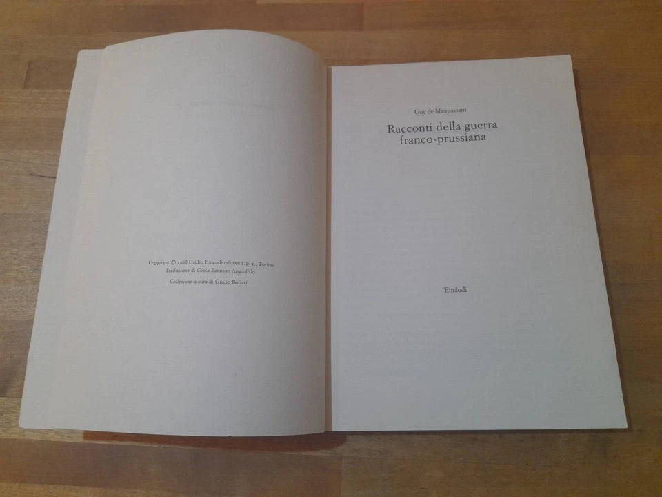 RACCONTI DELLA GUERRA FRANCO-PRUSSIANA. GUY DE MAUPASSANT. EINAUDI EDITORE. COLLANA: EINAUDI BIBLIOTECA GIOVANI 30. RISTAMPA 1975.