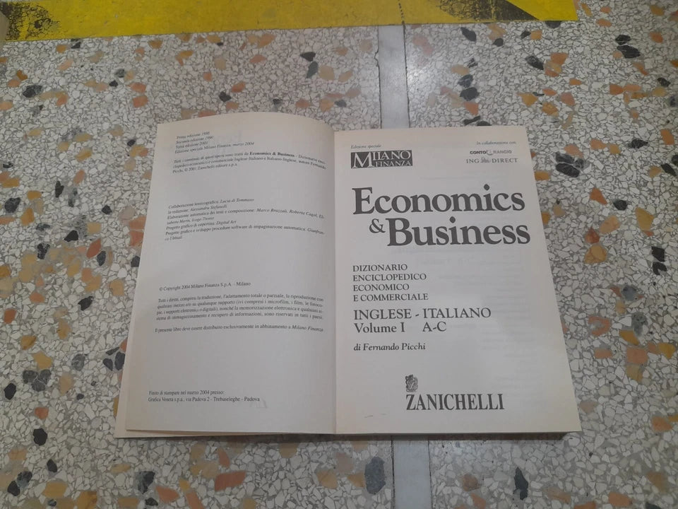 ECONOMICS & BUSINESS. DIZIONARIO ENCICLOPEDICO ECONOMICO E COMMERCIALE. VOLUME 1 : A-C. FERNANDO PICCHI. EDIZIONE SPECIALE MILANO FINANZA: MARZO 2004. ZANICHELLI EDITORE.
