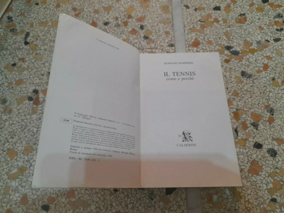 IL TENNIS COME E PERCHE'. ROMANO BARBIERI. CALDERINI EDITORE. COLLANA: GUIDE SPORT CALDERINI. 1° EDIZIONE SETTEMBRE 1992.