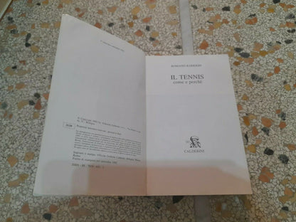 IL TENNIS COME E PERCHE'. ROMANO BARBIERI. CALDERINI EDITORE. COLLANA: GUIDE SPORT CALDERINI. 1° EDIZIONE SETTEMBRE 1992.