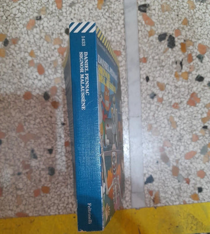 SIGNOR MALAUSSÉNE. DANIEL PENNAC. FELTRINELLI EDITORE. COLLANA: UNIVERSALE  ECONOMICA FELTRINELLI 1433.  2° EDIZIONE 1997.