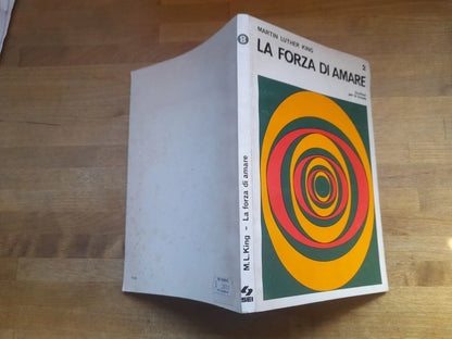 LA FORZA DI AMARE. MARTIN LUTHER KING. SEI EDITRICE. 3° EDIZIONE 1973. COLLANA: SCRITTORI PER LA SCUOLA.