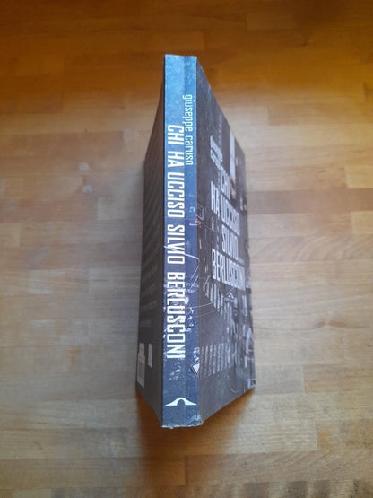 CHI HA UCCISO SILVIO BERLUSCONI. GIUSEPPE CARUSO. PONTI ALLE GRAZIE EDITRICE 2005. COLLANA: ROMANZI.