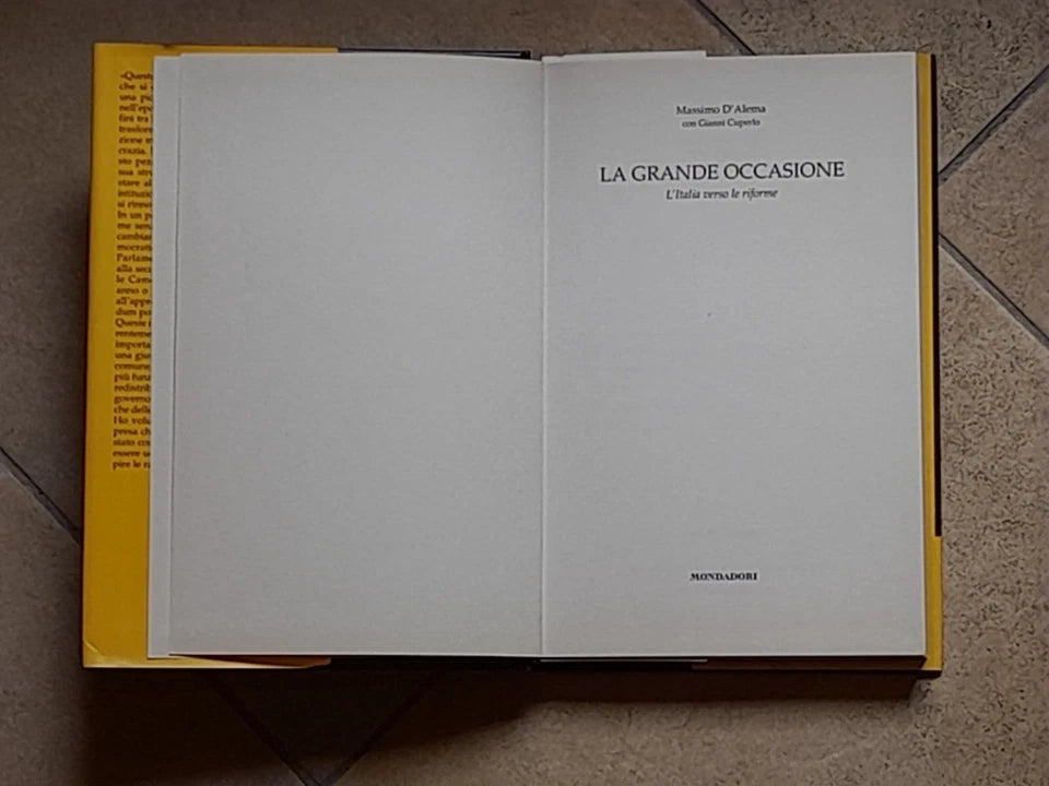 LA GRANDE OCCASIONE. MASSIMO D'ALEMA. L'ITALIA VERSO LE RIFORME. MONDADORI EDITORE. 2° EDIZIONE 1997. COLLANA: FRECCE.
