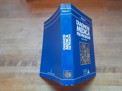 DIAGNOSI MEDICA PER PROBLEMI. H. HAROLD FRIEDMAN. PENSIERO SCIENTIFICO EDITORE. 2° EDIZIONE ITALIANA 1989. COLLANA: I LIBRI CON LA SPIRALE.