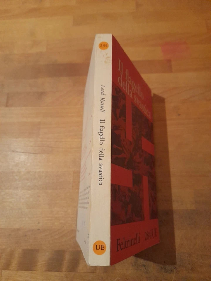 IL FLAGELLO DELLA SVASTICA. LORD RUSSEL. FELTRINELLI EDITORE. COLLANA: FELTRINELLI 284/UE. 4° EDIZIONE 1960.