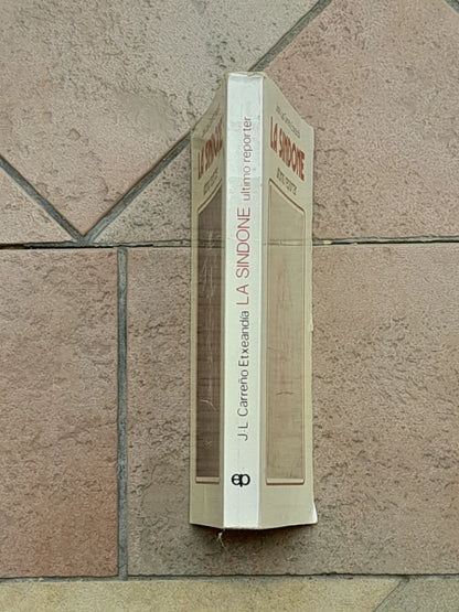 LA SINDONE. ULTIMO REPORTER. JOSÈ- LUIS CARRENO ETXEANDIA. EDIZIONI PAOLINE. RISTAMPA 1978.