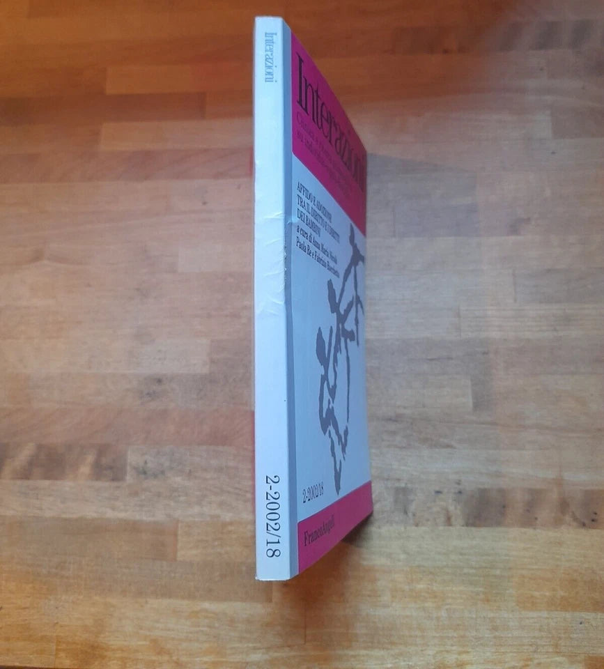 INTERAZIONI 2-2002/18 AFFIDO E ADOZIONE TRA IL DIRITTO E I DIRITTI DEI BAMBINI. A CURA DI ANNA MARIA NICOLO' - PAOLA RE E FABRIZIO ROCCHETTO + AA.VV. FRANCOANGELI EDITORE. EDIZIONE 2003.
