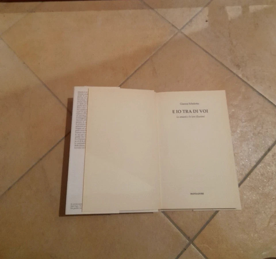 E IO TRA DI VOI. LE AMANTI E LE LORO ILLUSIONI. GIANNA SCHELOTTO. MONDADORI EDITORE. COLLANA: INGRANDIMENTI. 3° EDIZIONE LUGLIO 2007.