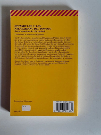 NEL GIARDINO DEL DIAVOLO. STORIA LUSSURIOSA DEI CIBI PROIBITI. STEWART LEE ALLEN. FELTRINELLI EDITORE. COLLANA: UNIVERSALE ECONOMICA FELTRINELLI 1983. 2° EDIZIONE NELL'"UNIVERSALE ECONOMICA" FELTRINELLI FEBBRAIO 2008.