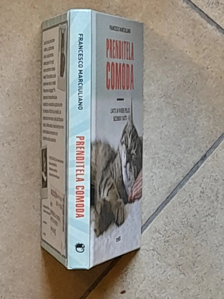 PRENDITELA COMODA. L'ARTE DI VIVERE FELICI SECONDO I GATTI.  FRANCESCO MARCIULIANO. TEA EDITRICE. 1° EDIZIONE NON FICTION TRE60, NOVEMBRE 2015