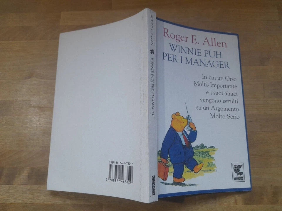 WINNIE PUH PER I MANAGER. ROGER E. ALLEN. GUANDA EDITORE. COLLANA: QUADERNI DELLA FENICE. RISTAMPA 1995.