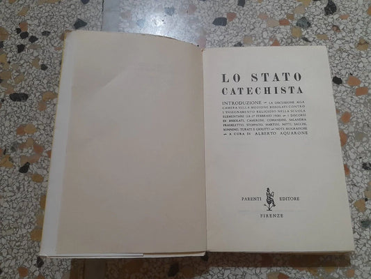 LO STATO CATECHISTA. ALBERTO AQUARONE. PARENTI EDITORE. 1° EDIZIONE 1961. COLLANA: STATO E CHIESA XI.