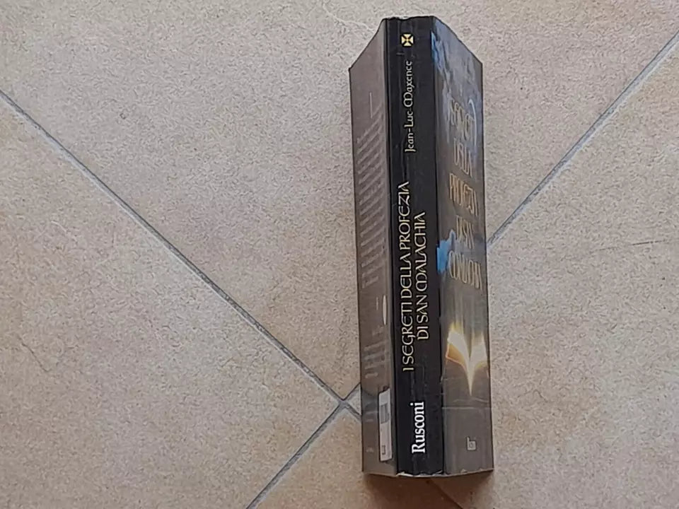 I SEGRETI DELLA PROFEZIA DI SAN MALACHIA. JEAN-LUC MAXENCE. RUSCONI EDITORE. 1° EDIZIONE 1998.