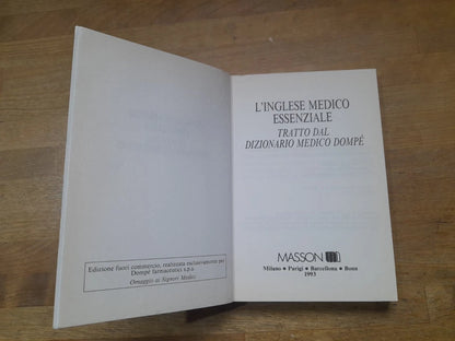L'INGLESE MEDICO ESSENZIALE. TRATTO DAL DIZIONARIO MEDICO DOMPE'. AA.VV. MASSON EDITORE. 2° EDIZIONE RIELABORATA 1993. EDIZIONE FUORI COMMERCIO.
