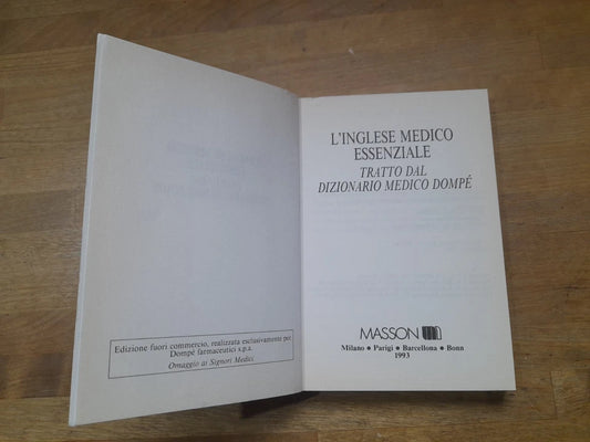 L'INGLESE MEDICO ESSENZIALE. TRATTO DAL DIZIONARIO MEDICO DOMPE'. AA.VV. MASSON EDITORE. 2° EDIZIONE RIELABORATA 1993. EDIZIONE FUORI COMMERCIO.
