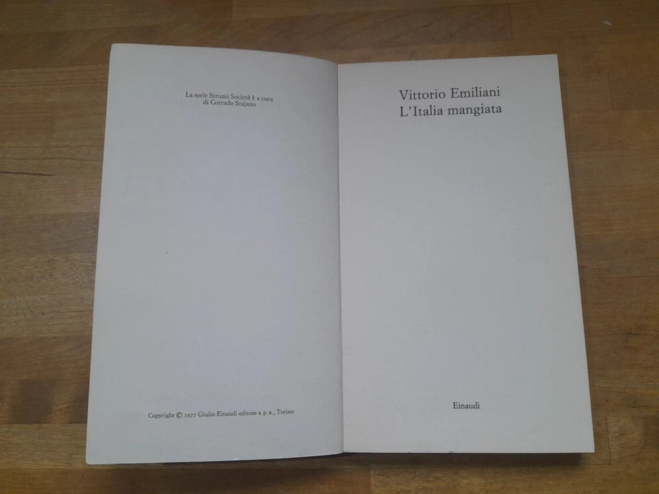 L'ITALIA MANGIATA. VITTORIO EMILIANI. EINAUDI EDITORE. COLLANA: GLI STRUZZI 139 SOCIETA' 4.  1° EDIZIONE 1977.