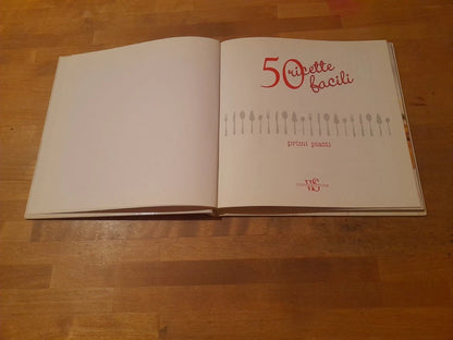 50  RICETTE FACILI. PRIMI PIATTI. AA.VV. A CURA DI ACADEMIA BARILLA. EDIZIONI WHITE STAR, 2011.