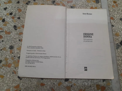 ORIGINE DONNA. DAL MATRISMO AL PATRIARCATO. SARA MORACE. PROSPETTIVA EDIZIONI. 1° EDIZIONE 1993. COLLANA: MOSAICO.