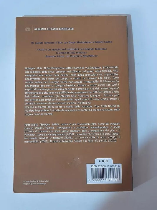 GLI AMICI DEL BAR MARGHERITA. PUPI AVATI. GARZANTI EDITORE. 1° EDIZIONE 2010. COLLANA: ELEFANTI BESTSELLER.