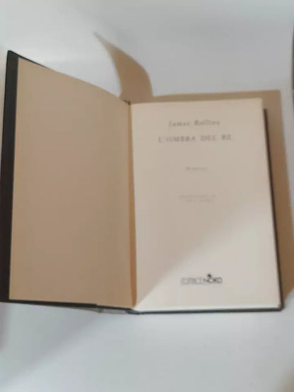 L'OMBRA DEL RE. JAMES ROLLINS. EDITRICE NORD. RISTAMPA 2010. COLLANA: NARRATIVA 410.
