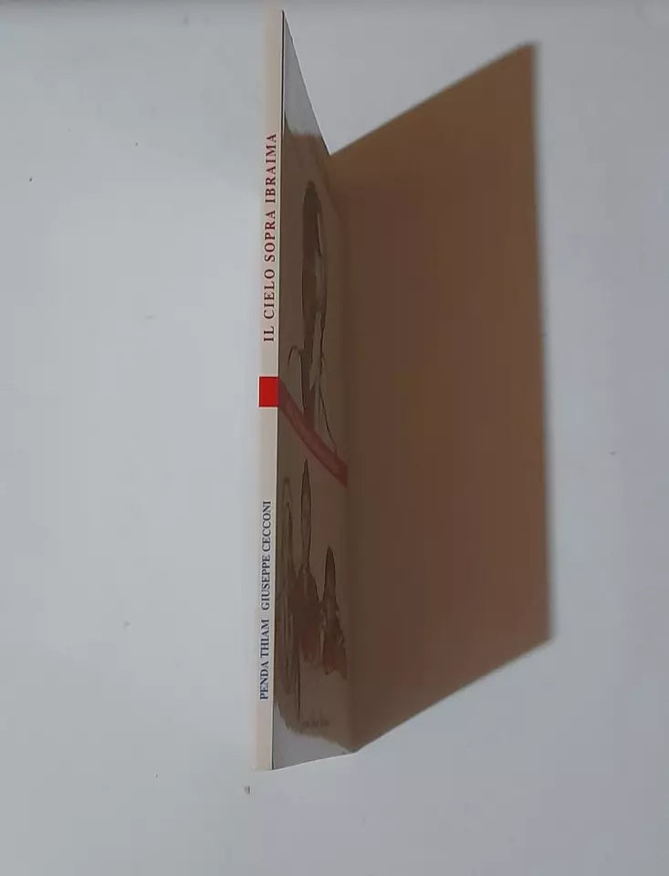 IL CIELO SOPRA IBRAIMA. PENDA THIAM - GIUSEPPE CECCONI. GIOVANE AFRICA EDIZIONI. 1° EDIZIONE 2015.