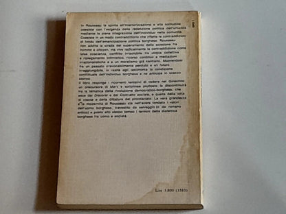 J.J. ROUSSEAU E LA FONDAZIONE DEI VALORI BORGHESI. AUGUSTO ILLUMINATI. IL SAGGIATORE EDITORE. 1° EDIZIONE MARZO 1977. COLLANA: LO SPAZIO POLITICO 1.