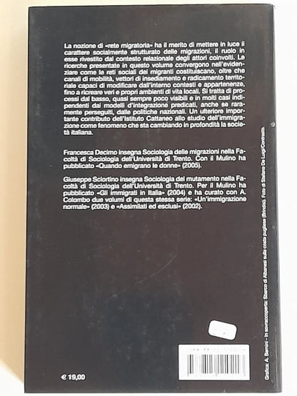 STRANIERI IN ITALIA. RETI MIGRANTI. A CURA DI  FRANCESCA DECIMO E GIUSEPPE SCIORTINO. SOCIETA' EDITRICE IL MULINO. COLLANA: STRANIERI IN ITALIA. 1° EDIZIONE 2016.