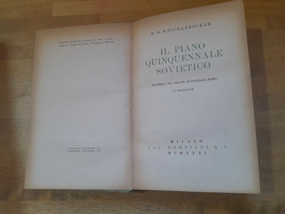 IL PIANO QUINQUENNALE. INCHIESTA SUL FRONTE INDUSTRIALE RUSSO. H.R. KNICKERBOCKER. SECONDA EDIZIONE 1931. BOMPIANI EDITORE. COLLANA: "LIBRI SCELTI" PANORAMA DEL NOSTRO TEMPO, VOLUME VI: IL PIANO QUINQUENNALE SOVIETICO.