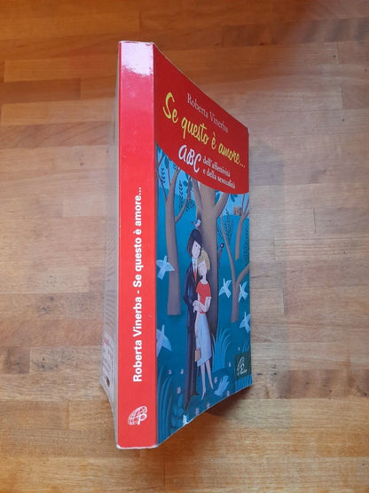 SE QUESTO E' AMORE... ABC DELL'AFFETTIVITA' E DELLA SESSUALITA'. ROBERTA VINERBA. EDIZIONI PAOLINE. RISTAMPA 2006. COLLANA: GENERAZIONE G 14.