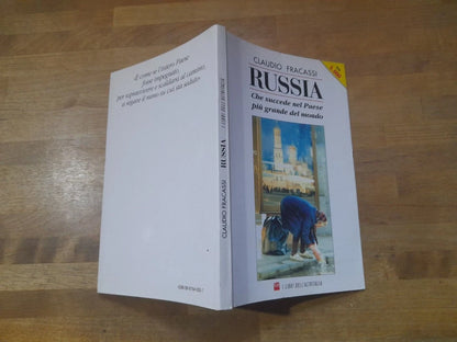 RUSSIA CHE SUCCEDE NEL PAESE PIU' GRANDE DEL MONDO. CLAUDIO FRACASSI. LIBERA INFORMAZIONE EDITRICE. 1° EDIZIONE 1996. COLLANA: I LIBRI DELL'ALTRITALIA.