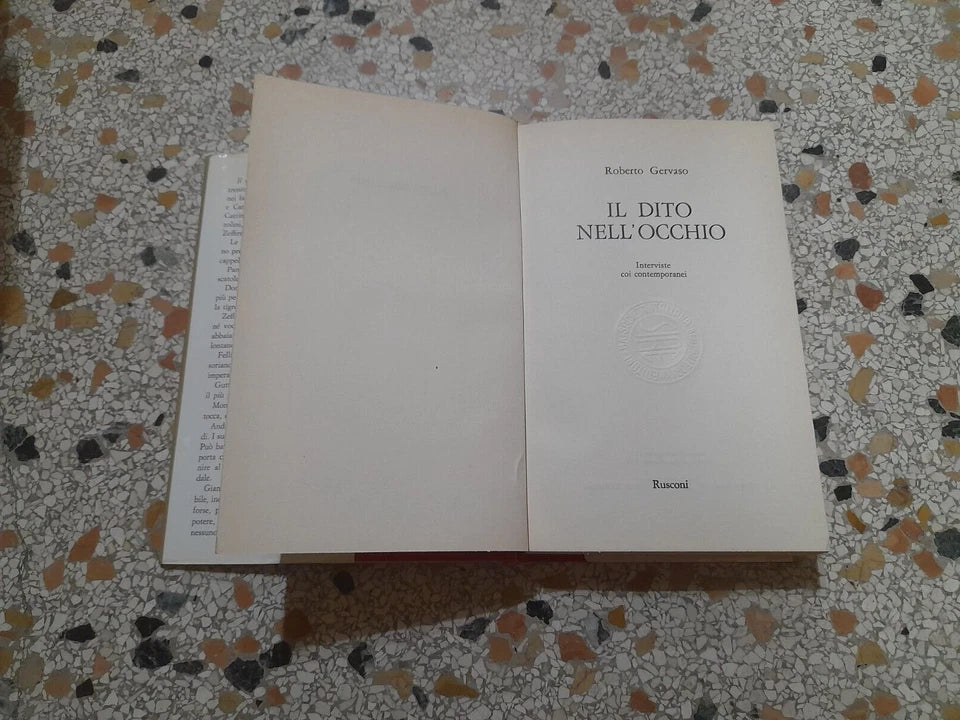 IL DITO NELL'OCCHIO INTERVISTE COI CONTEMPORANEI. ROBERTO GERVASO. RUSCONI EDITORE. 4° EDIZIONE 1978.