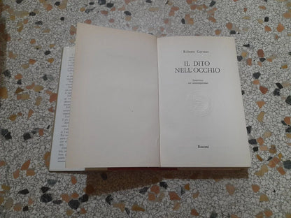 IL DITO NELL'OCCHIO INTERVISTE COI CONTEMPORANEI. ROBERTO GERVASO. RUSCONI EDITORE. 4° EDIZIONE 1978.