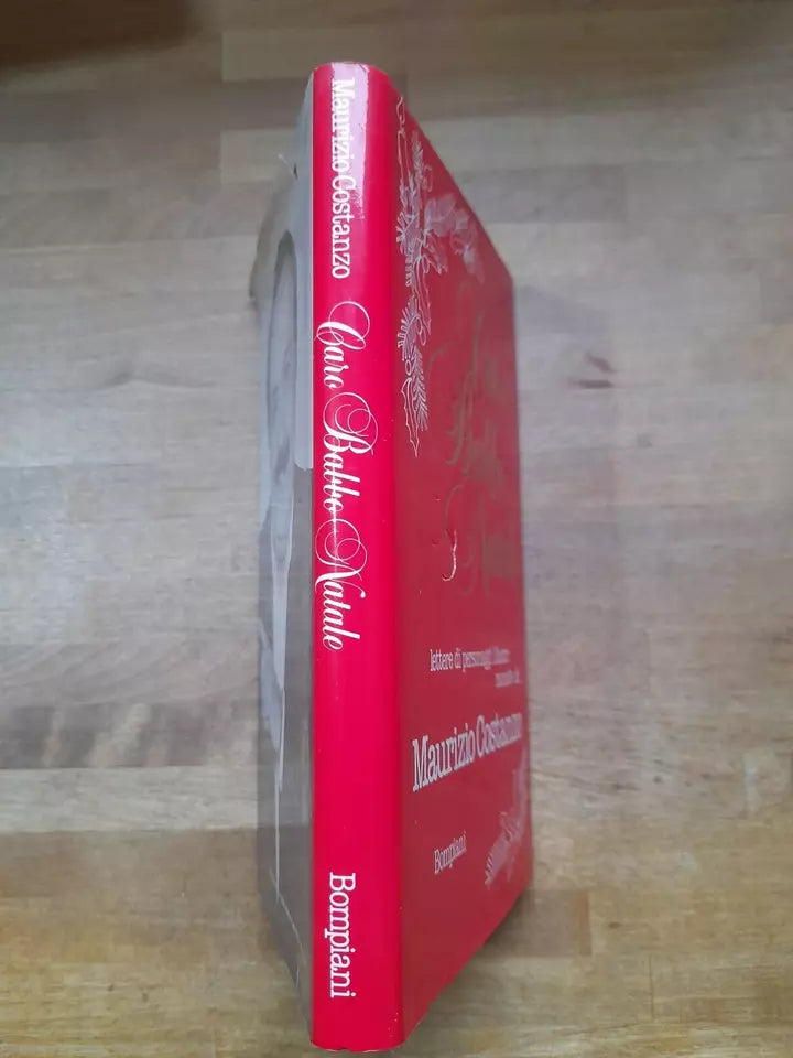 CARO BABBO NATALE. LETTERE DI PERSONAGGI ILLUSTRI RACCOLTE DA MAURIZIO COSTANZO. BOMPIANI EDITORE. 1° EDIZIONE 1996.