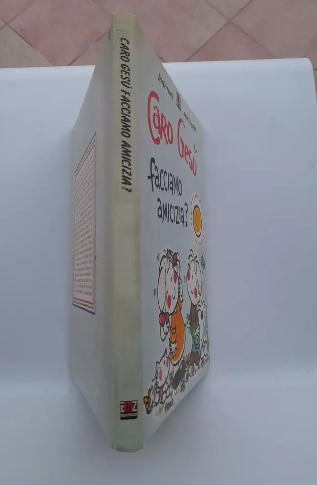 CARO GESU' FACCIAMO AMICIZIA? GIORGIO TORELLI - ANNIE FITZGERALD. AMZ EDITRICE. 1° EDIZIONE 1983.