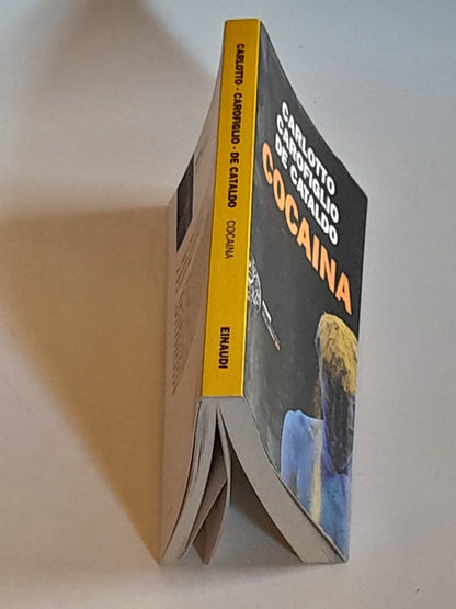 COCAINA. MASSIMO CARLOTTO - GIANRICO CAROFIGLIO - GIANCARLO DE CATALDO. EINAUDI EDITORE. COLLANA: EINAUDI STILE LIBRO BIG. RISTAMPA 2013.