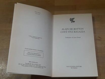 COS'E' UNA RAGAZZA. ALAIN DE BOTTON. GUANDA EDITORE. 1° EDIZIONE 2003. COLLANA: LE FENICI TASCABILI 94 I NARRATORI.