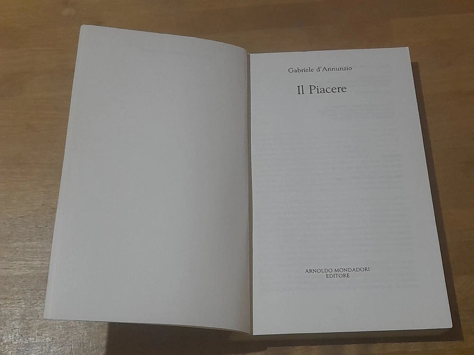 IL PIACERE. GABRIELE D'ANNUNZIO. ARNOLDO MONDADORI EDITORE. COLLANA: CLASSICI MODERNI OSCAR MONDADORI 34. 1° EDIZIONE 1990.