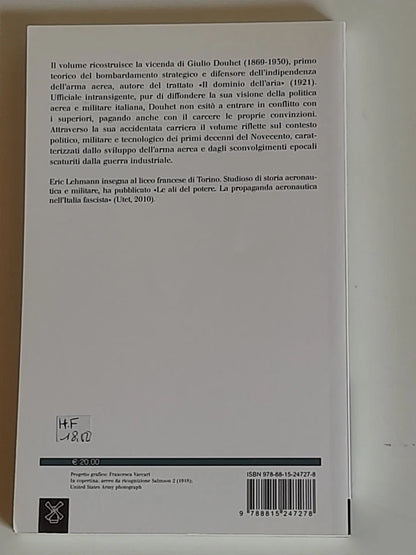 LA GUERRA DELL'ARIA. GIULIO DOUCHET, STRATEGA IMPOLITICO. ERIC LEHMANN . SOCIETA' EDITRICE  IL MULINO. COLLANA: IL MULINO SAGGI 797. 1° EDIZIONE 2013.