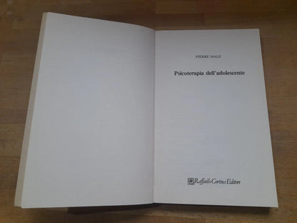 PSICOTERAPIA DELL'ADOLESCENTE. PIERRE MALE'. RAFFAELLO CORTINA EDITORE. RISTAMPA 1982. COLLANA DI PSICOLOGIA CLINICA E PSICOTERAPIA.