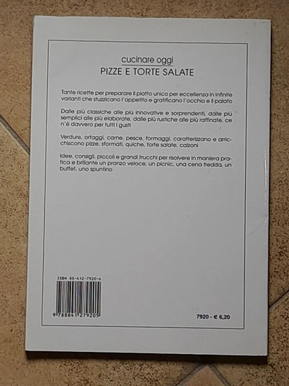 PIZZE E TORTE SALATE. COLLANA: CUCINARE OGGI. RICETTE, SEGRETI, CONSIGLI. DE VECCHI EDITORE. RISTAMPA 2002.