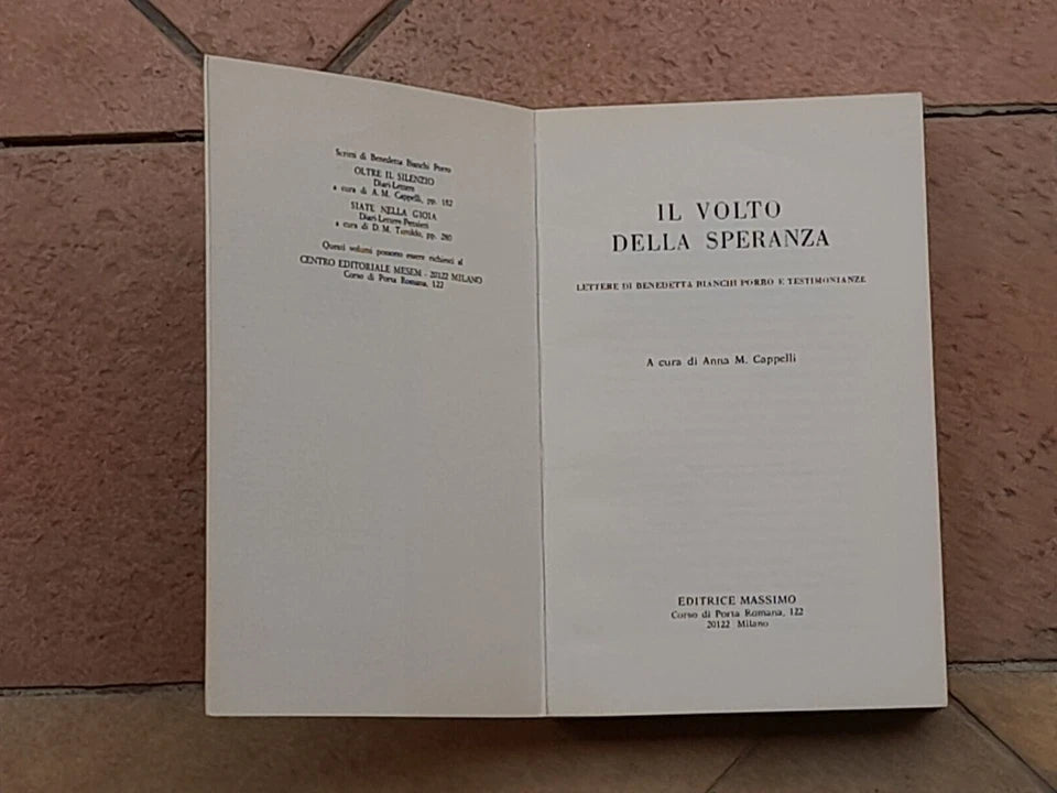 IL VOLTO DELLA SPERANZA. LETTERE DI BENEDETTA BIANCHI PORRO E TESTIMONIANZE. EDITRICE MASSIMO. 3° EDIZIONE 1974. COLLANA: "COMPAGNI DI VIAGGIO" N° 27.
