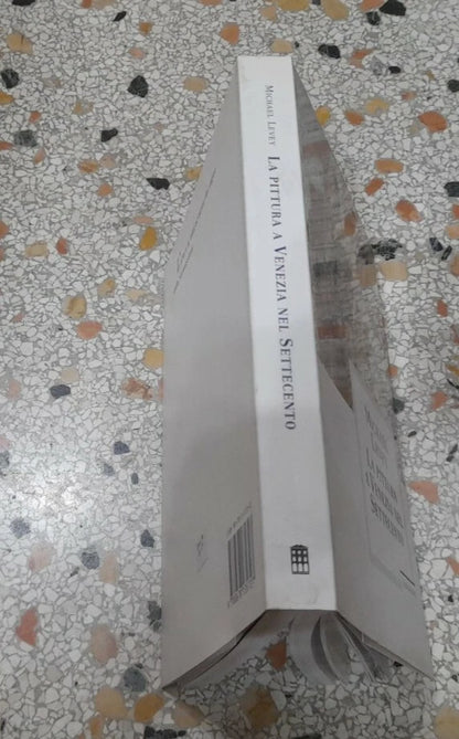 LA PITTURA A VENEZIA NEL SETTECENTO. MICHAEL LEVEY. EDITORE LEONARDO ARTE. 1° EDIZIONE 1996.
